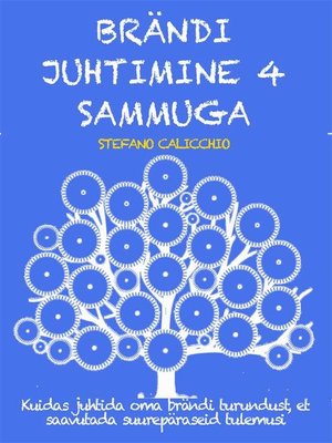 cover image of BRÄNDI JUHTIMINE 4 SAMMUGA--Kuidas juhtida oma brändi turundust, et saavutada suurepäraseid tulemusi